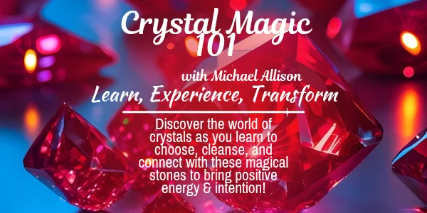 Crystal Magic 101: Your First Step Into Sparkle with Michael Allison