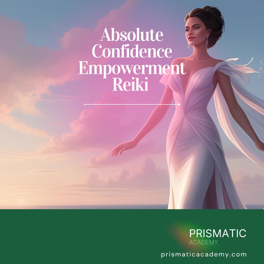 Absolute Confidence Empowerment Reiki - Prismatic Flower Essences