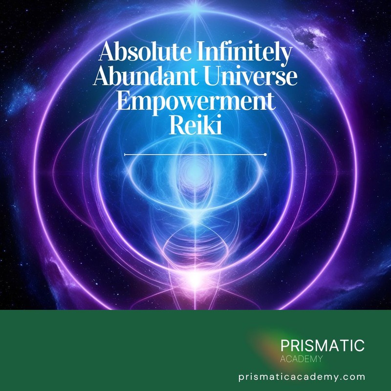 Absolute Infinitely Abundant Universe Empowerment Reiki