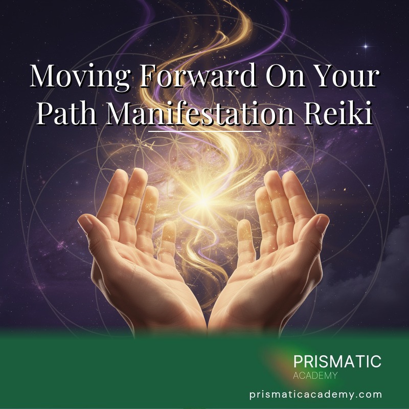 Moving Forward On Your Path Manifestation Reiki
