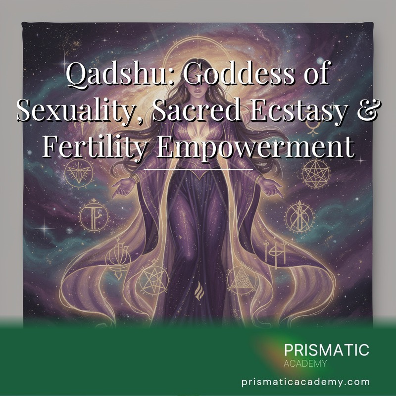 Qadshu: Goddess of Sexuality, Sacred Ecstasy & Fertility Empowerment