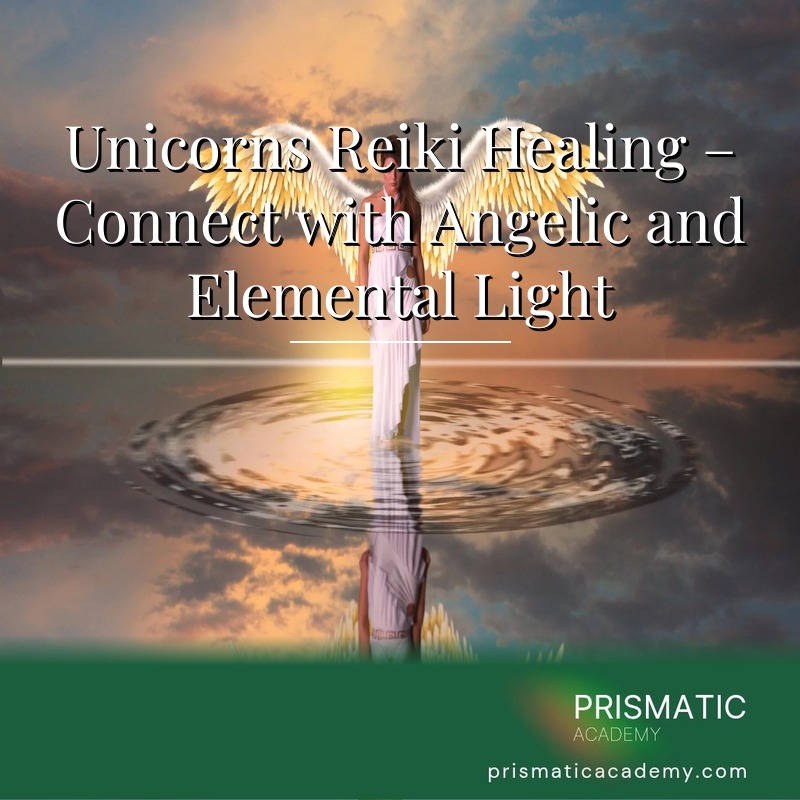 Unicorns Reiki Healing – Connect with Angelic and Elemental Light